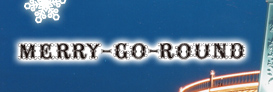 MERRY-GO-ROUND